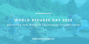 Read more about the article World Refugee Day 2023 – Delivering Safe Water in Challenging Circumstances
