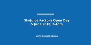 Read more about the article SkyJuice Factory Open Day: 5 June 2018, 2-4pm