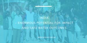 Read more about the article INDIA – ENORMOUS POTENTIAL FOR IMPACT AND SAFE WATER OUTCOMES